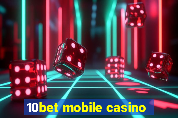 10bet mobile casino