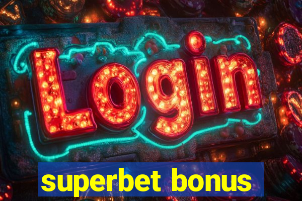 superbet bonus