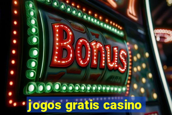 jogos gratis casino