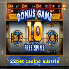 22bet casino austria