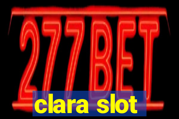 clara slot