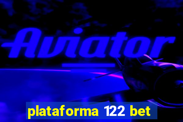 plataforma 122 bet