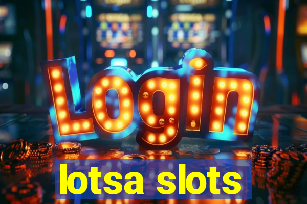 lotsa slots