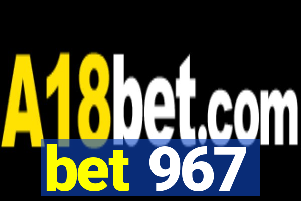 bet 967