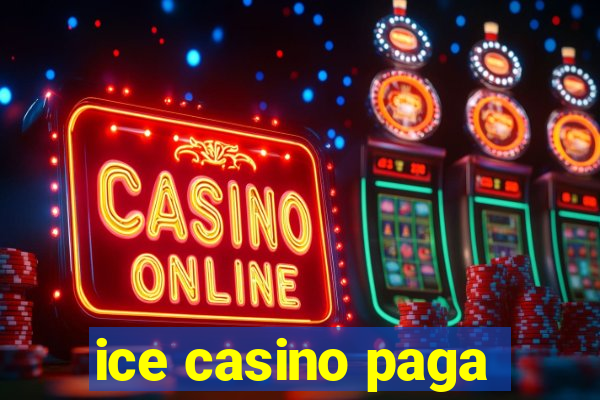 ice casino paga