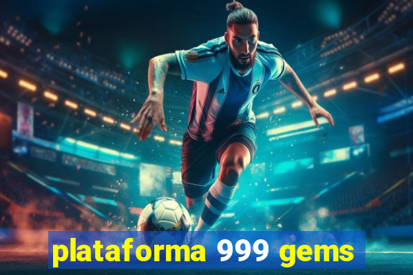 plataforma 999 gems