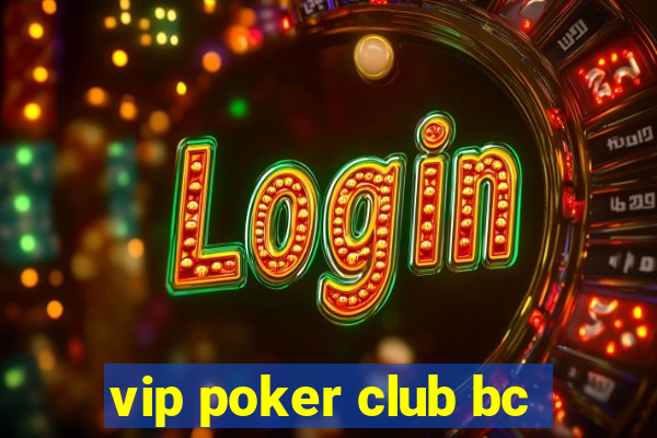 vip poker club bc