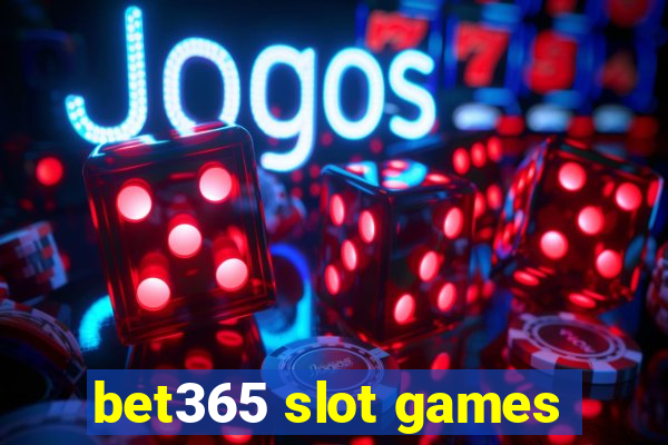 bet365 slot games