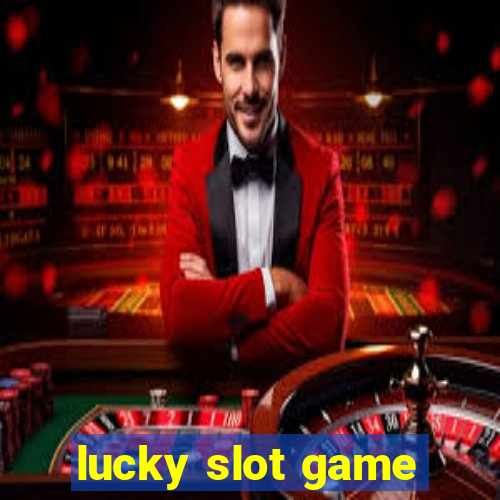 lucky slot game