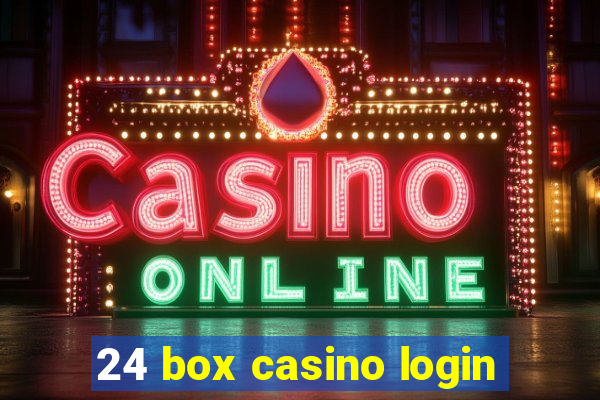 24 box casino login