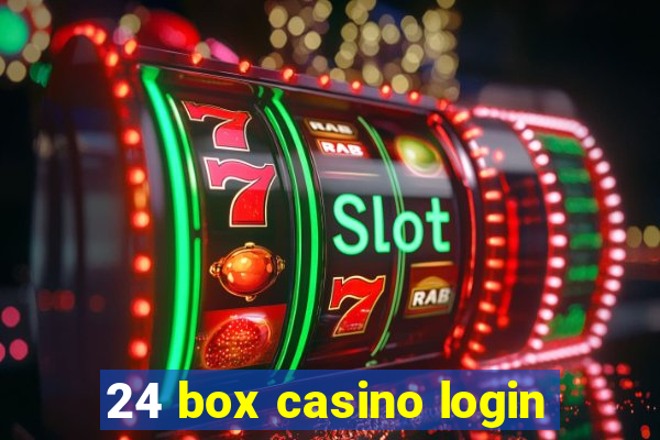 24 box casino login