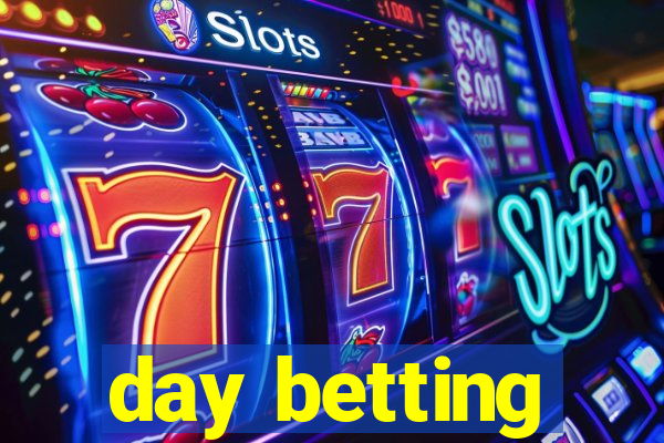 day betting