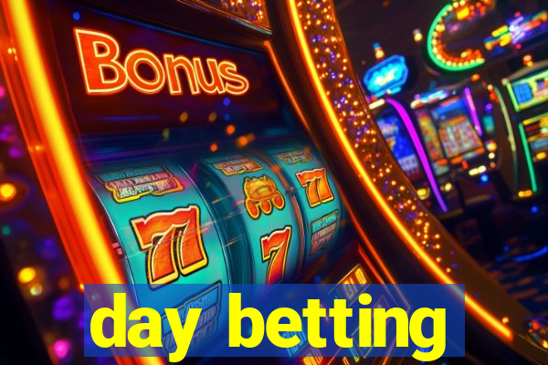 day betting