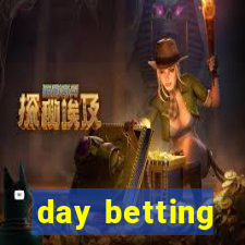 day betting