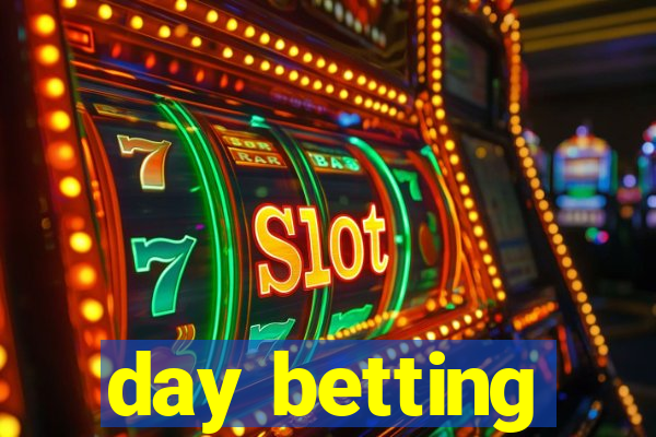 day betting