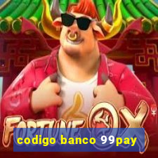 codigo banco 99pay