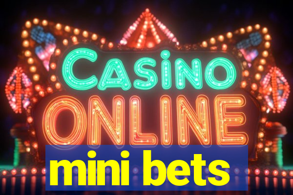 mini bets