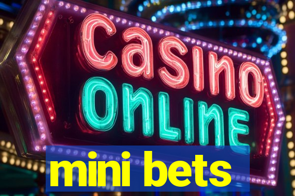 mini bets