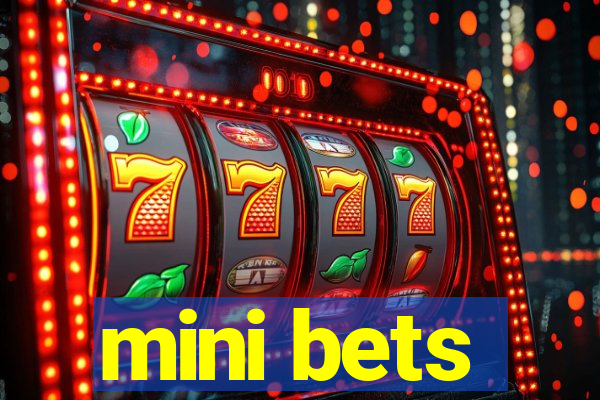 mini bets