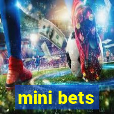 mini bets