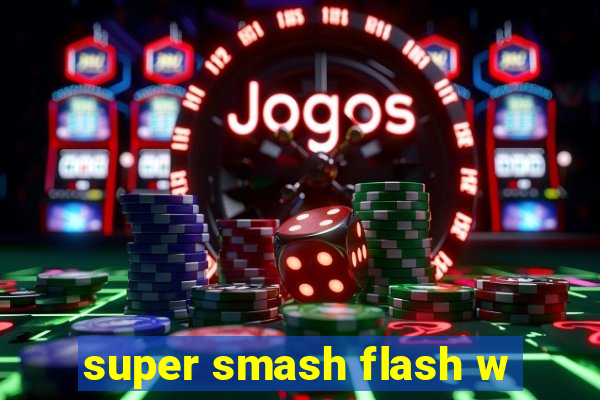 super smash flash w