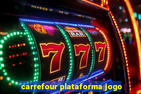 carrefour plataforma jogo