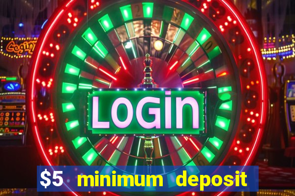 $5 minimum deposit casino nz