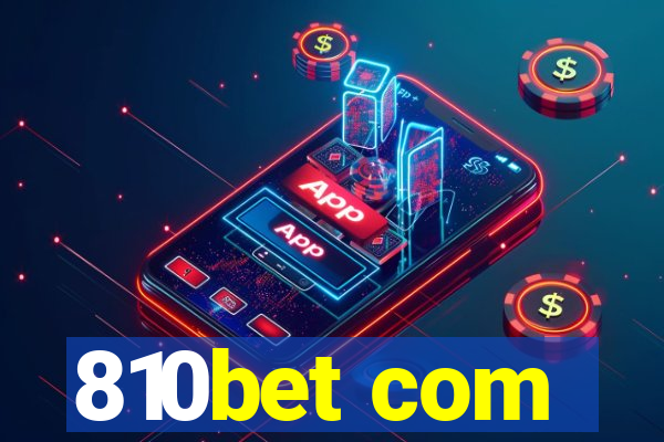 810bet com