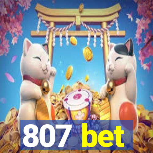 807 bet