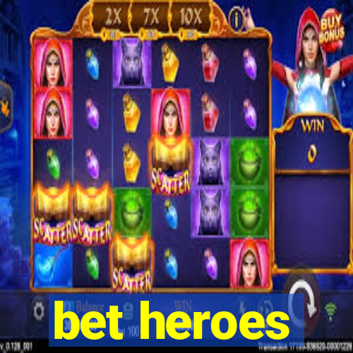 bet heroes