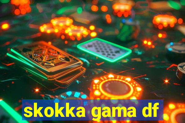 skokka gama df