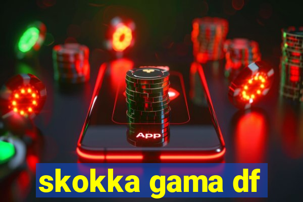 skokka gama df