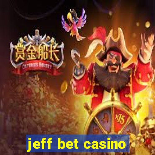 jeff bet casino