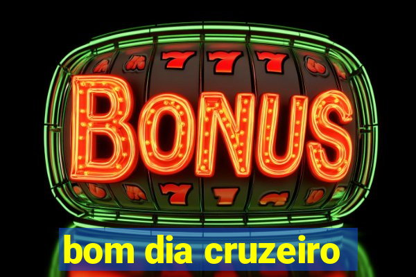 bom dia cruzeiro