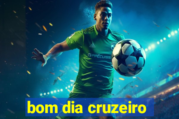 bom dia cruzeiro