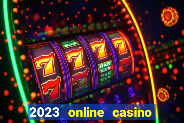 2023 online casino real money