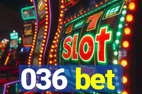 036 bet