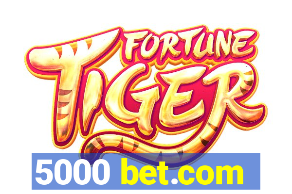 5000 bet.com