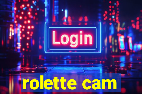 rolette cam