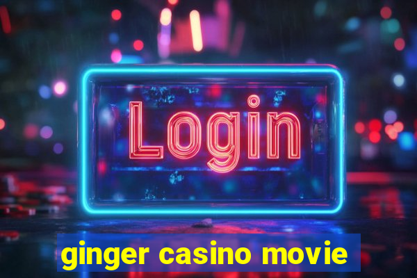 ginger casino movie