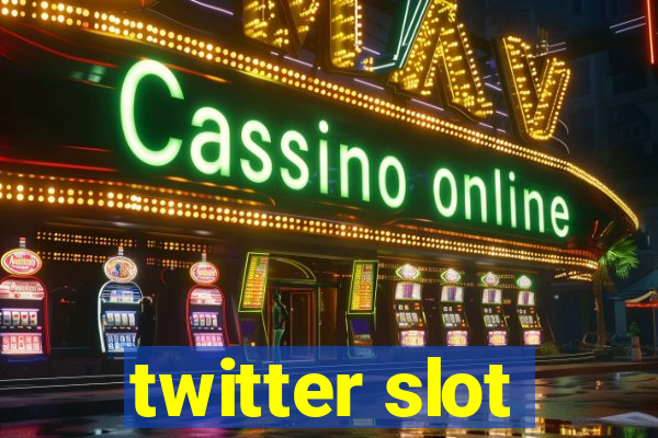 twitter slot