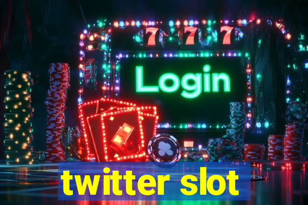 twitter slot