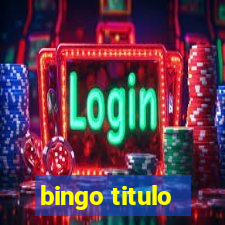 bingo titulo