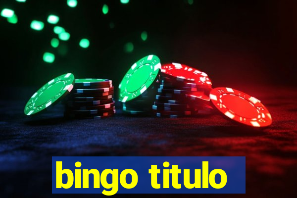 bingo titulo