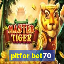 pltfor bet70