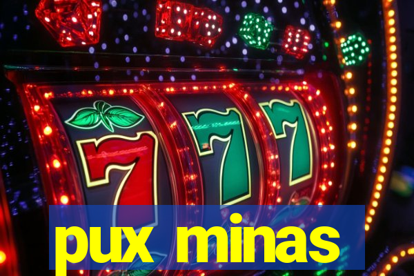 pux minas