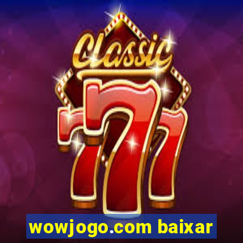 wowjogo.com baixar