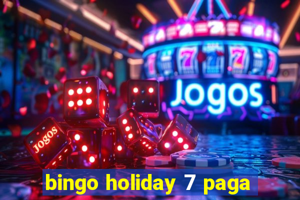 bingo holiday 7 paga