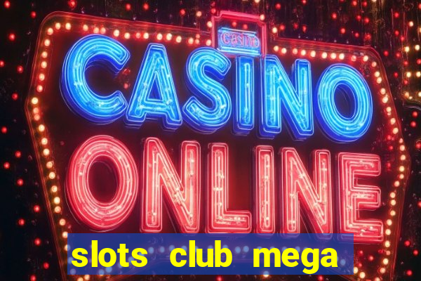 slots club mega win 777