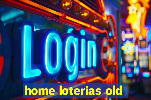 home loterias old